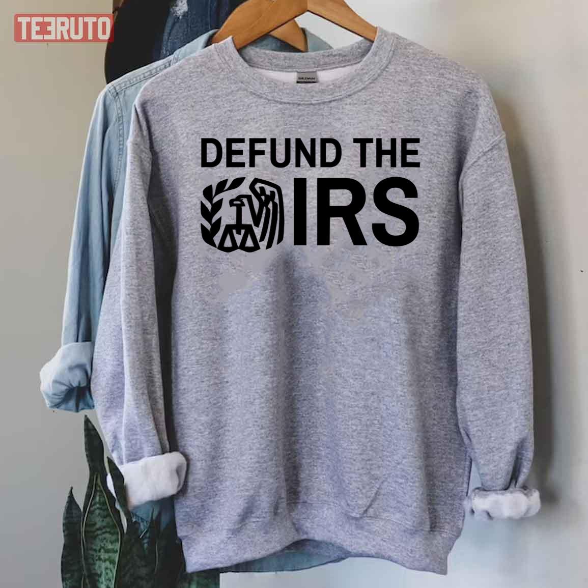 Defund The IRS Anti Tax Unisex Sweatshirt