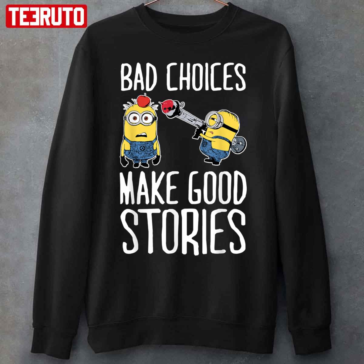 Despicable Me Minions Choices Stories Unisex Sweatshirt