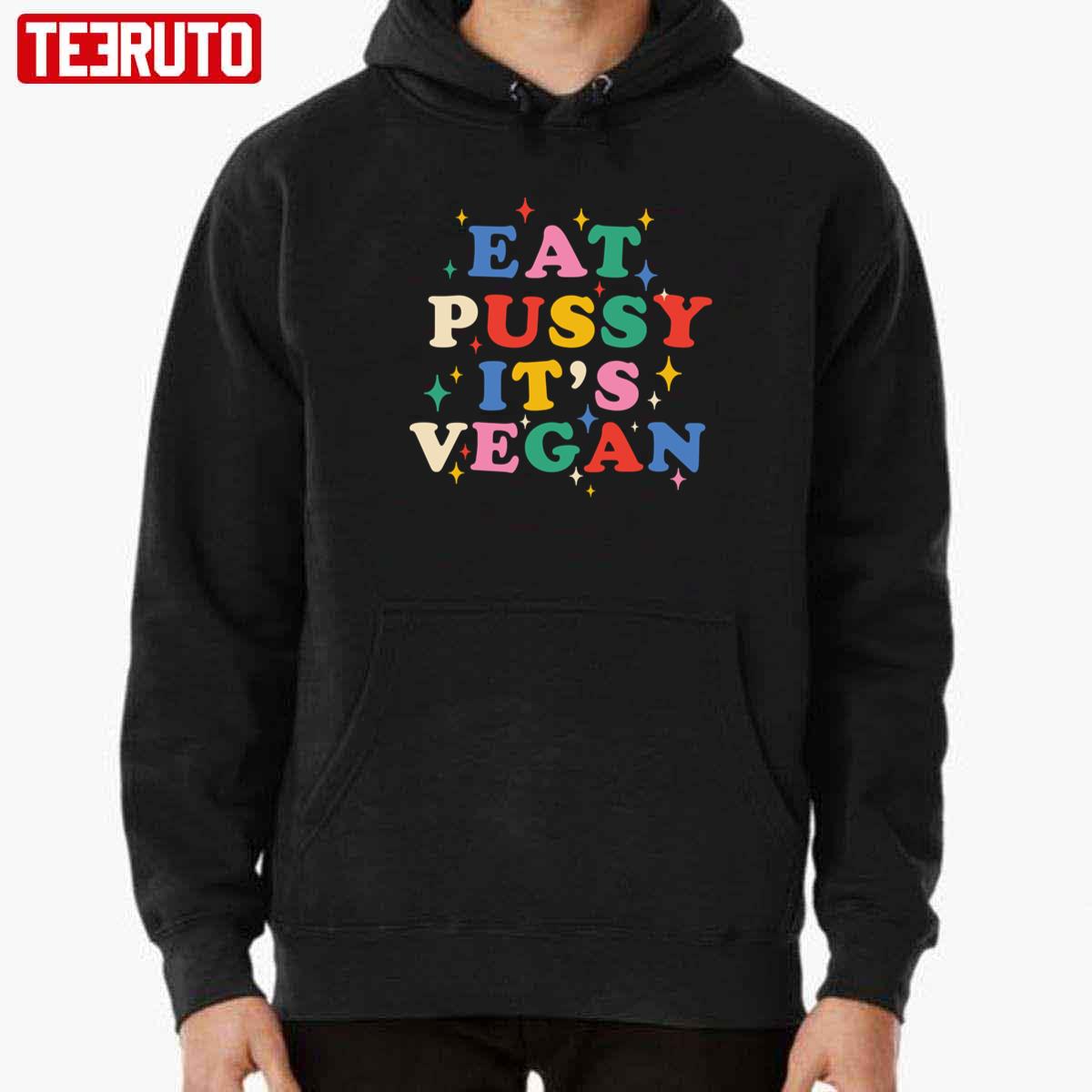 Eat Pussy It's Vegan Unisex T-Shirt