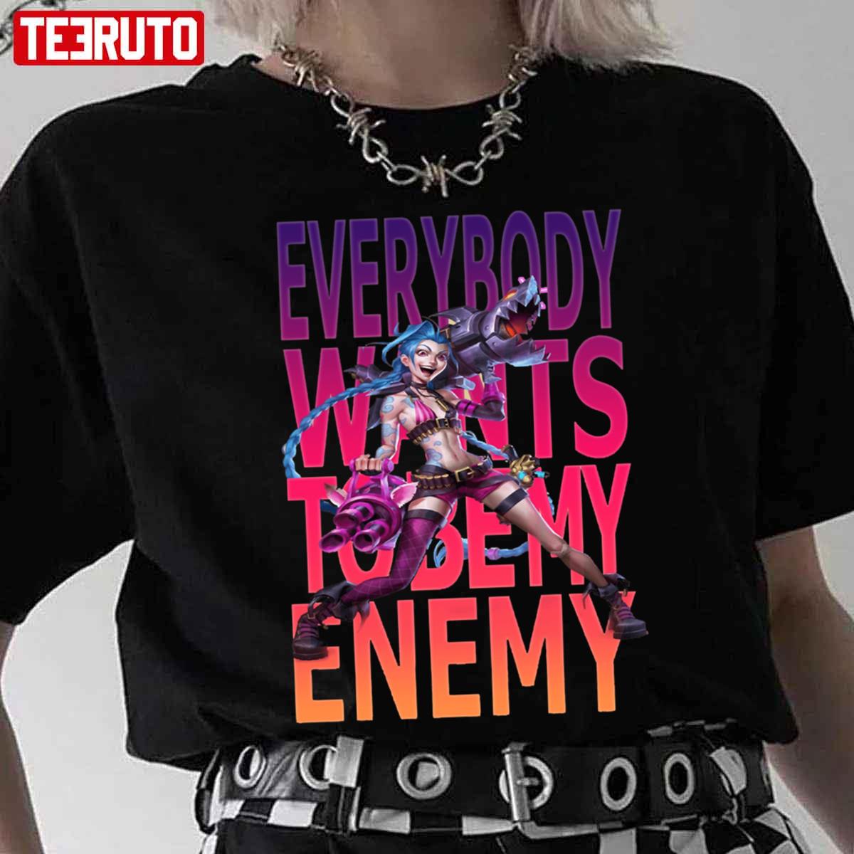 Everybody Wants To Be My Enemy Arcane Lol Jinx Unisex T-Shirt