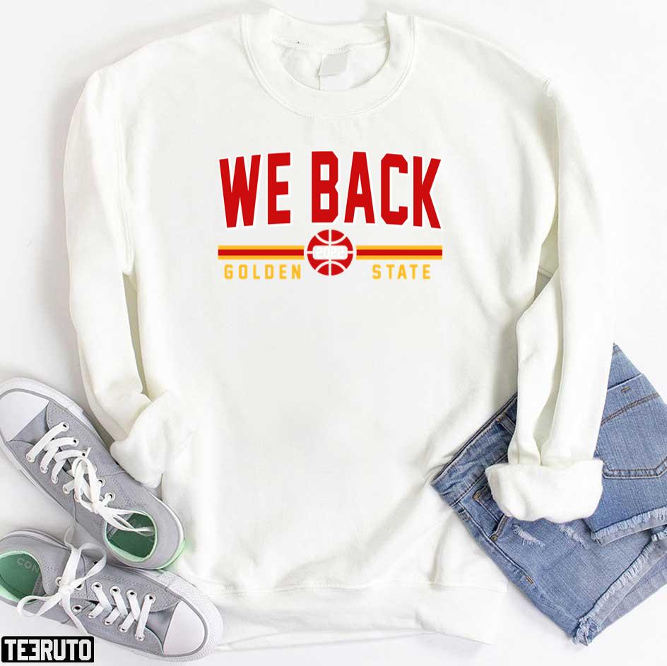 Golden State Warriors 2022 Western Conference Champions We Back Unisex T-Shirt
