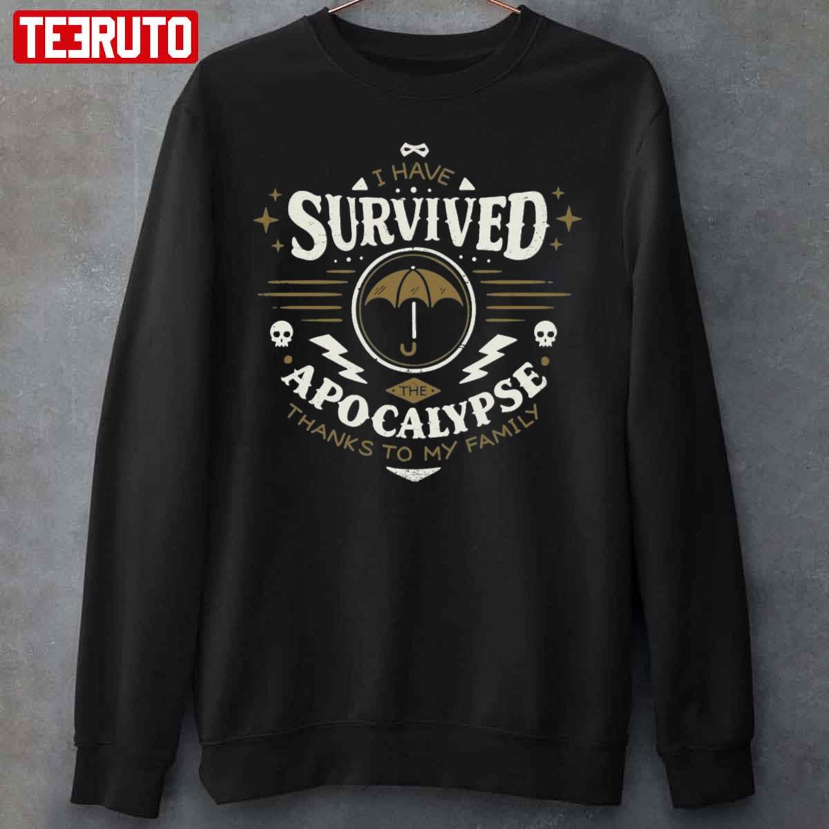I Have Survived Apocalypse Umbrella Academy Unisex Sweatshirt