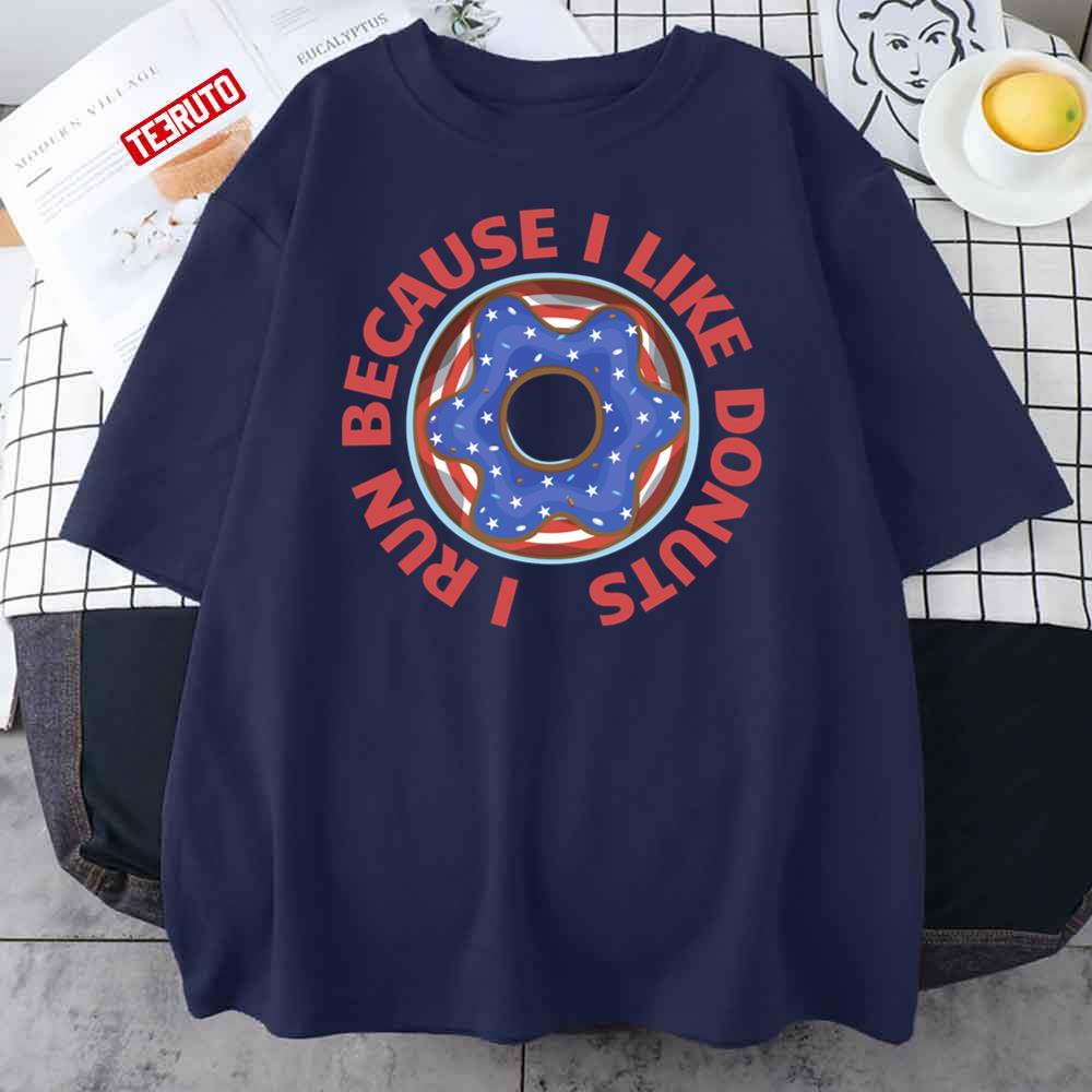I Run Because I Like Donuts Unisex T-Shirt