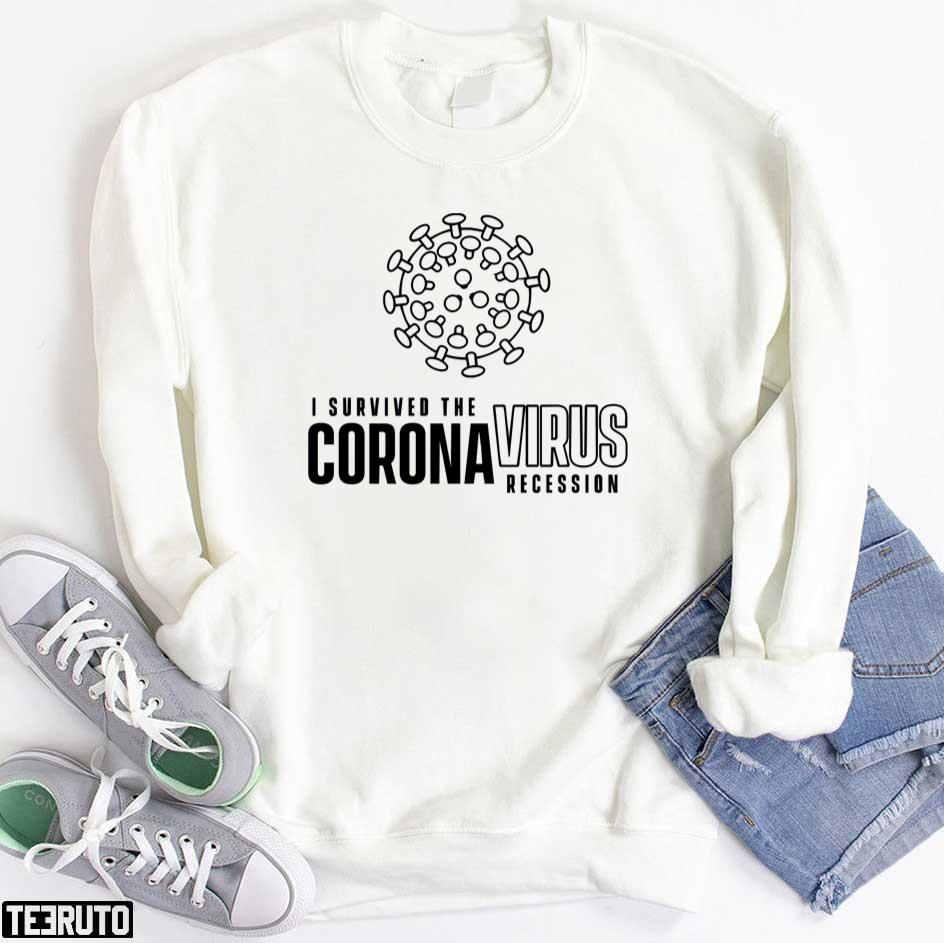 I Survived The Coronavirus Recession Unisex T-Shirt - Teeruto