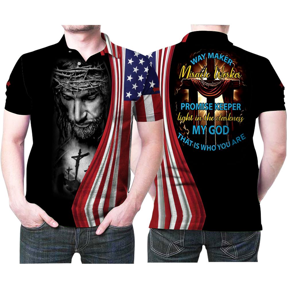 Jesus Way Maker Miracle Worker My God That Is Who You Are Us Flag 3d Printed Gift For God Lovers Polo Shirt All Over Print Shirt 3d T-shirt