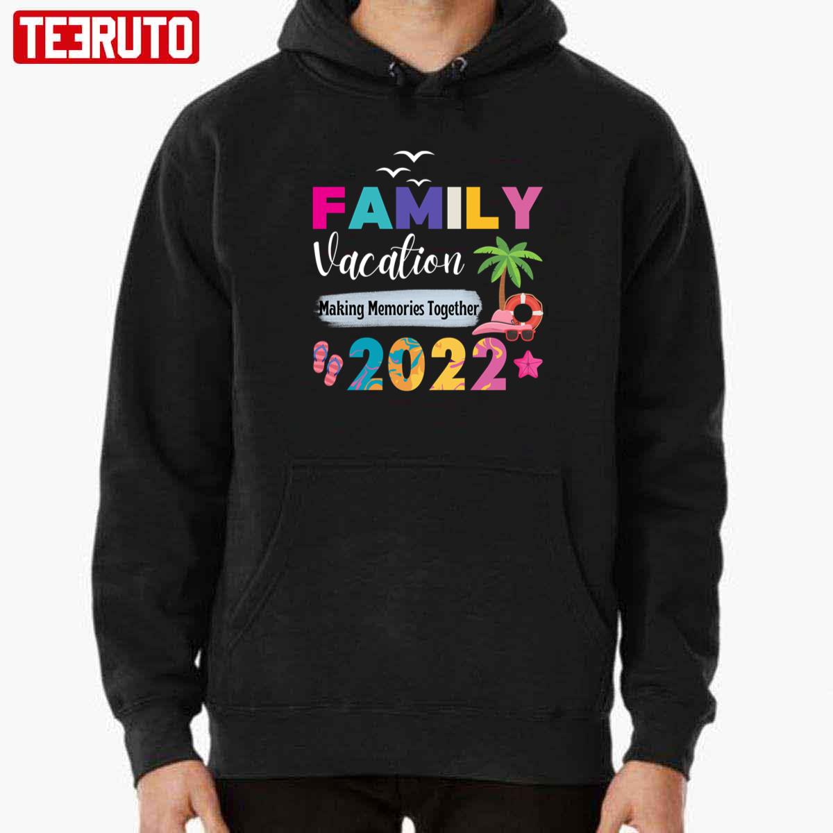 Making Memories Together Family Vacation 2022 Travel Trip Unisex T-Shirt