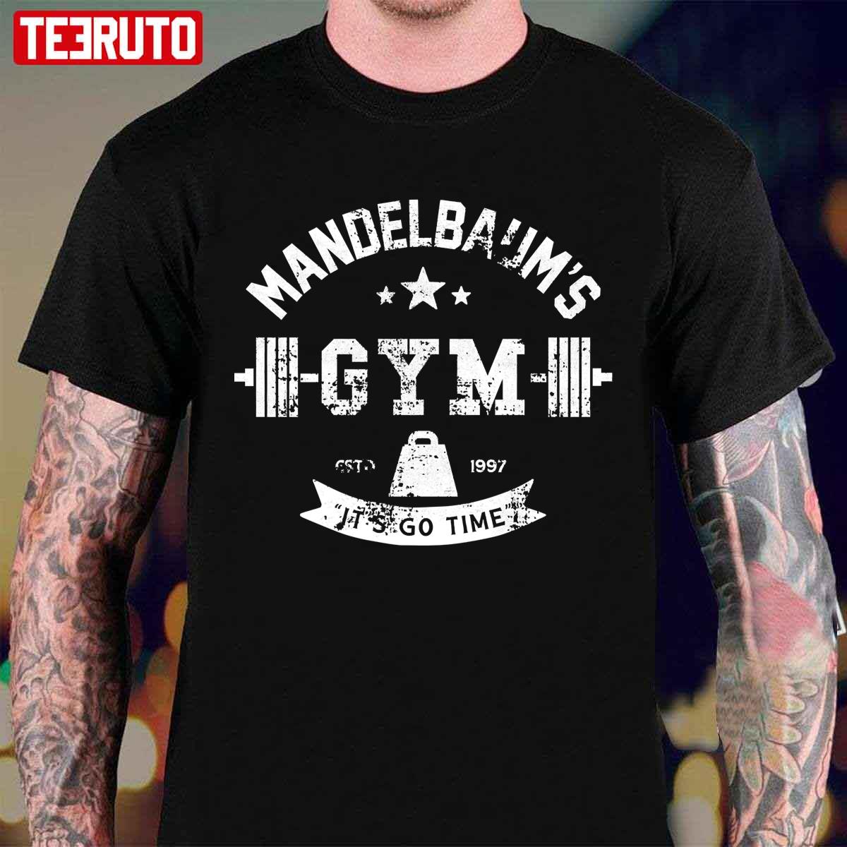 Mandelbaum Gym It’s Go Time Est 1997 Unisex T-Shirt
