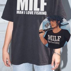 Milf Man I Love Fishing Funny Offensive Rude Unisex T-Shirt