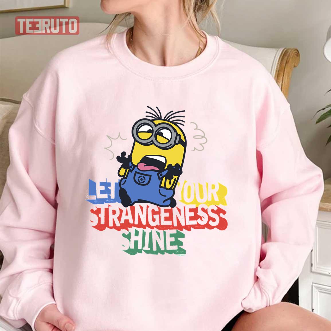 Minion Let Your Strangeness Shine Unisex Sweatshirt
