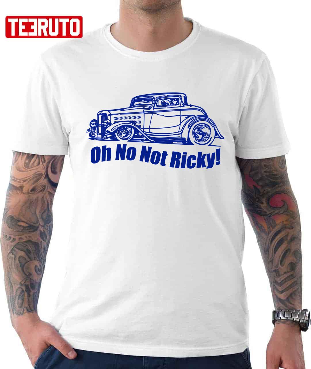 Oh No Not Ricky Classic Unisex T-Shirt