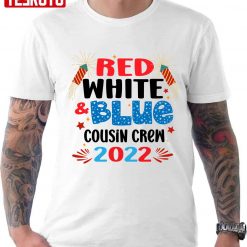 Red White & Blue Cousin Crew 2022 Cousin Crew 4th Of July Unisex T-Shirt