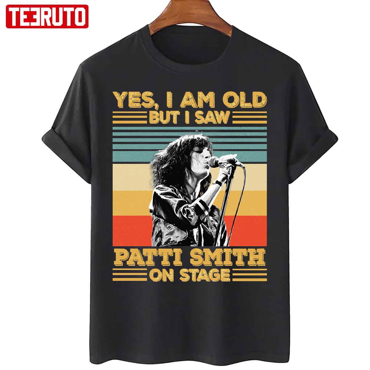 Retro Yes I'm Old But I Saw Patti Smith On Stage Unisex T-Shirt