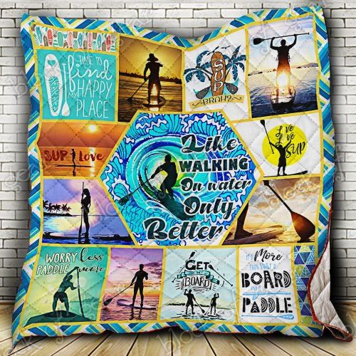 Standup Paddleboarding Like Walking On Water Only Better Quilt Blanket Great Customized Blanket Gifts For Birthday Christmas Thanksgiving