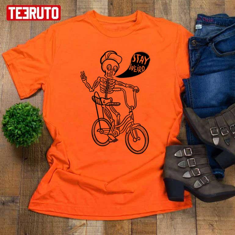 Stay Weird Skull Riding Bike Unisex T-Shirt