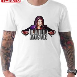 Stephanie Mcmahon The Authority Always Wins Wwe Design Unisex T-Shirt