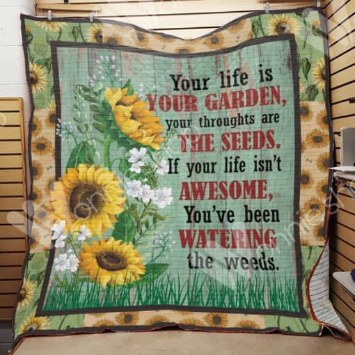 Sunflower Your Life Is Your Garden Quilt Blanket Great Customized Gifts For Birthday Christmas Thanksgiving Perfect Gifts For Sunflower Lover