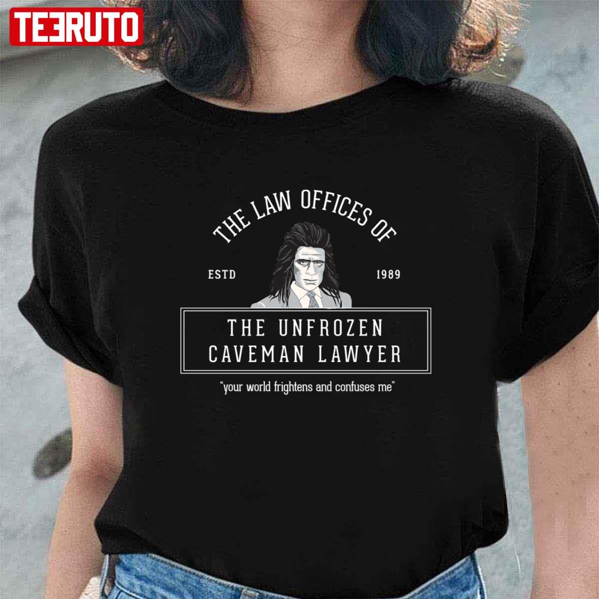 The Law Offices Of The Unfrozen Caveman Lawyer Unisex T-Shirt