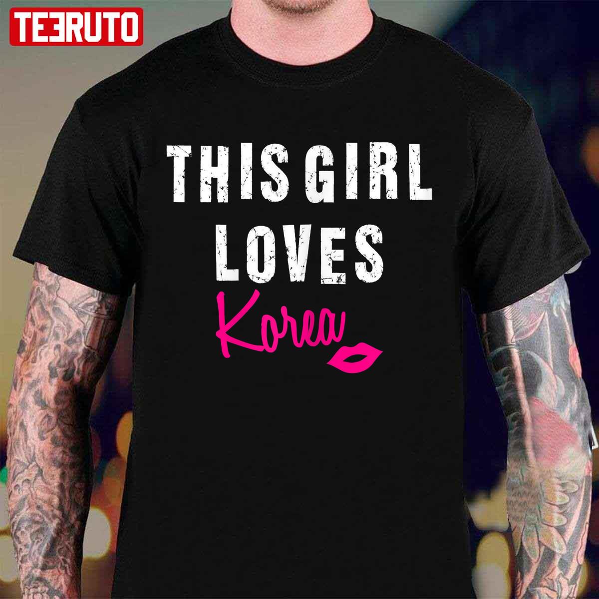 This Girl Loves Korea Korean Music Seoul Kpop Saranghae Gayo Unisex T-Shirt