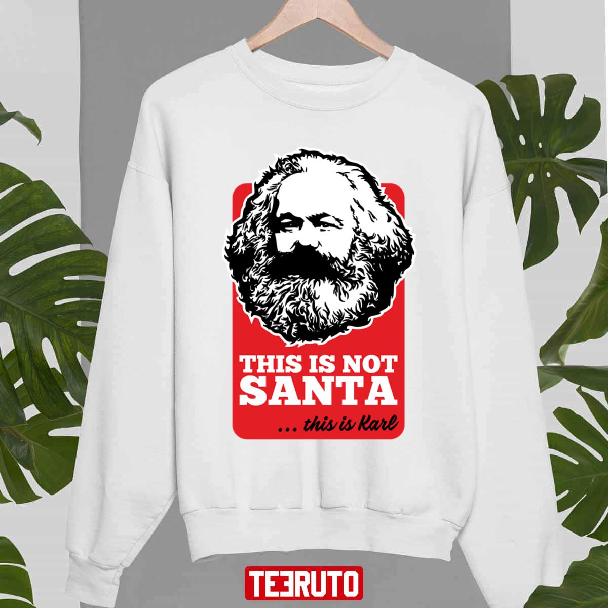 This Is Not Santa This Is Karl Unisex Sweatshirt