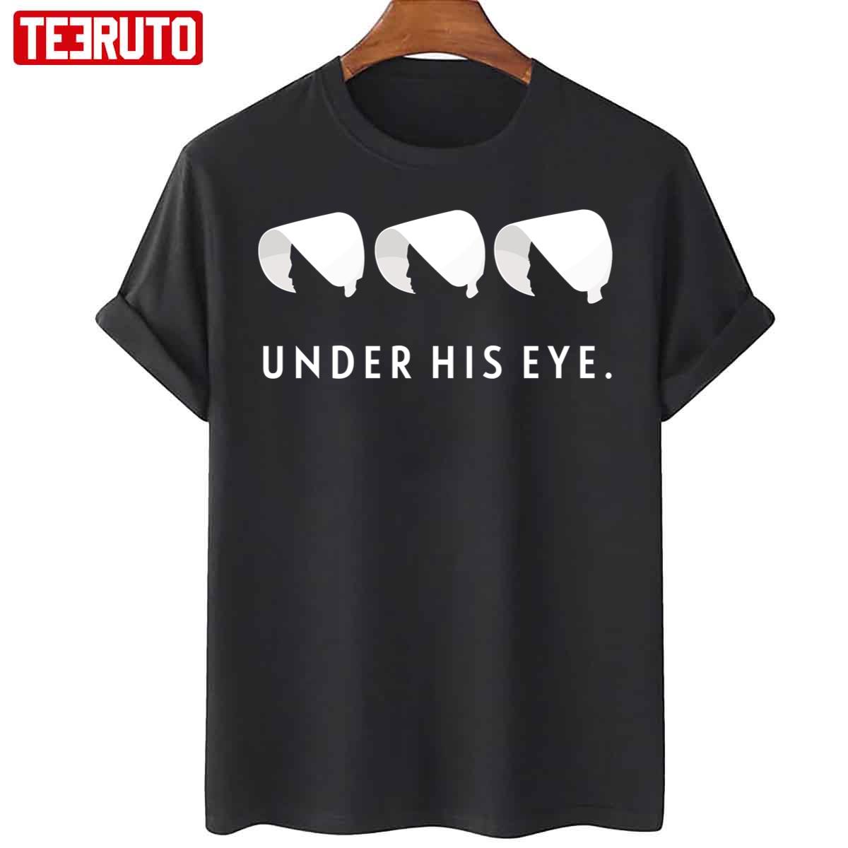 Under His Eye Handmaids Silhouettes Unisex T-Shirt