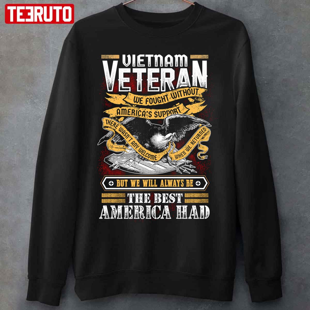 Vietnam Veteran We Fought Without America’s Support Unisex T-Shirt
