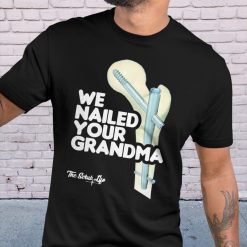 We Nailed Your Grandma Scrub Tech Unisex T-Shirt