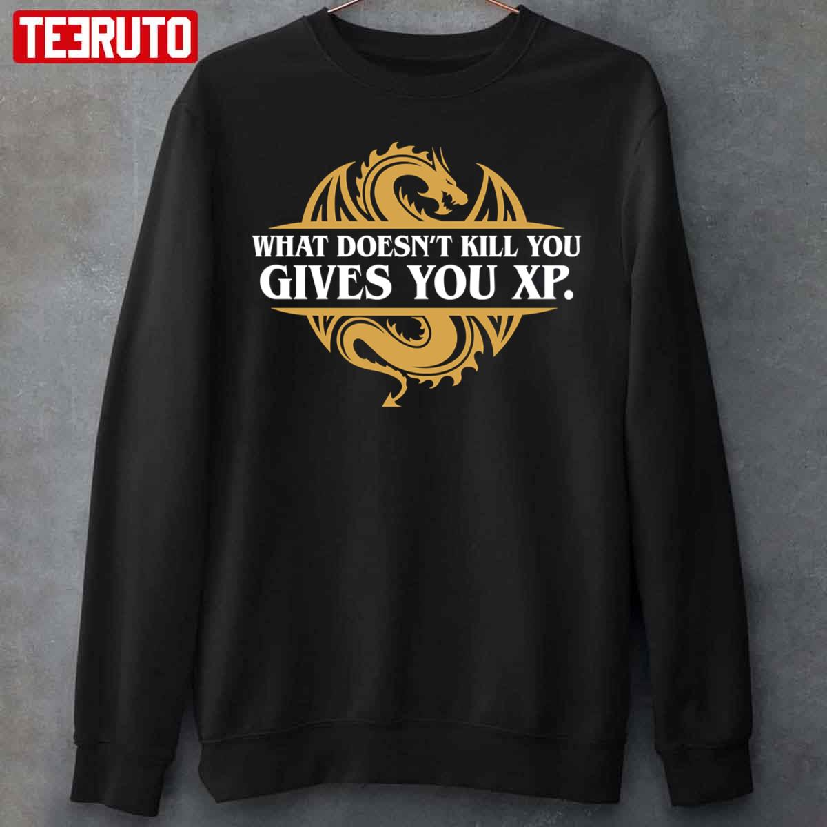 What Doesn't Kill You Gives You Xp Rpg Gamers Unisex Sweatshirt