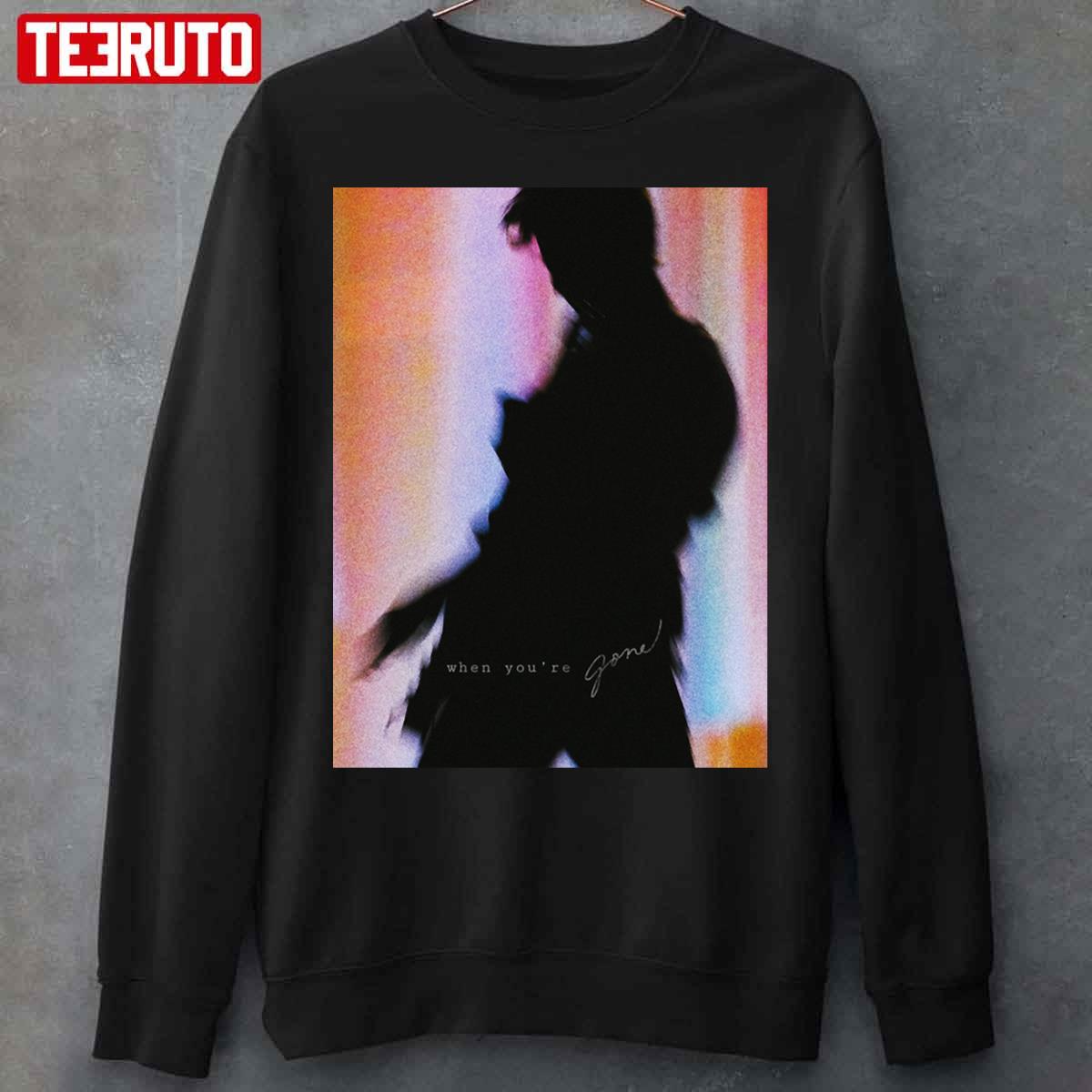 When You’re Gone Unisex Sweatshirt