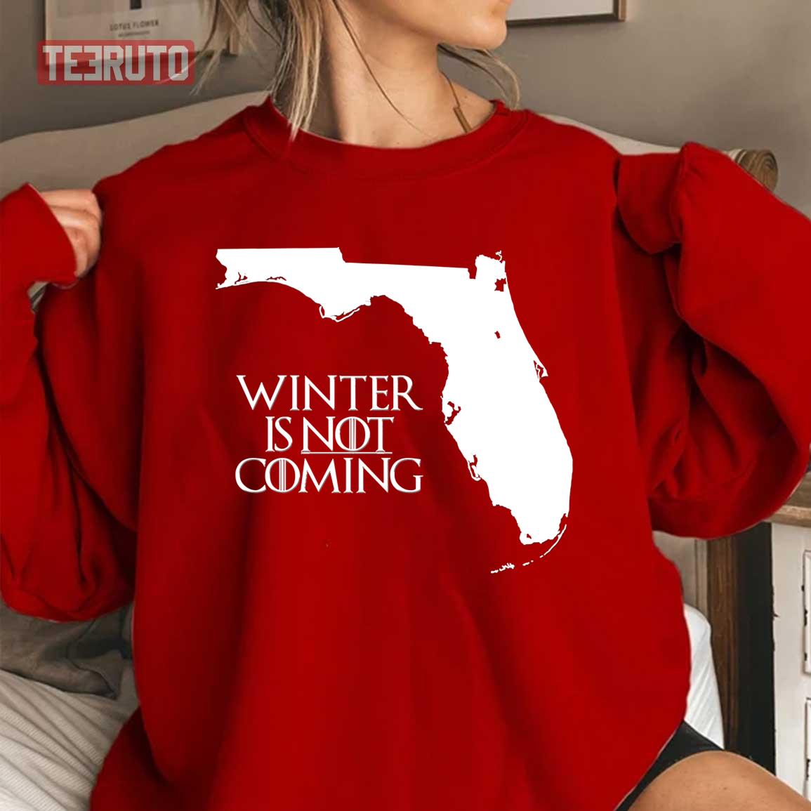 Winter Is Not Coming Unisex T-Shirt