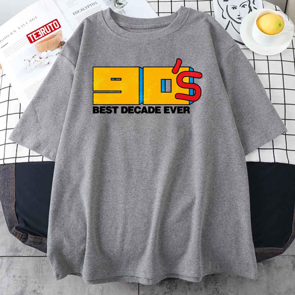 90s Best Decade Ever Unisex T-Shirt