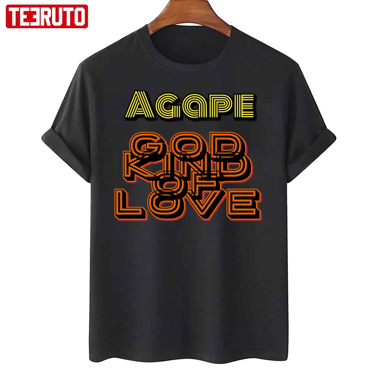 Agape God Kind Of Love Typography Unisex T-Shirt