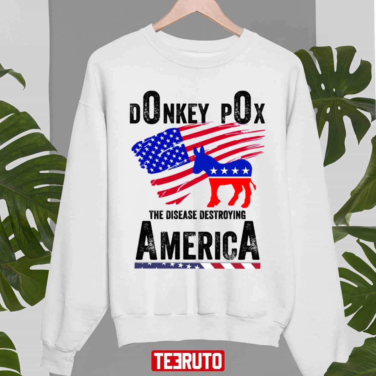 Anti Biden Meme Donkey Pox The Disease Destroying America Unisex Sweatshirt