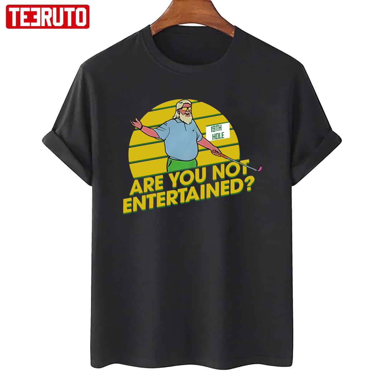 Are You Not Entertained John Daly Unisex T-Shirt