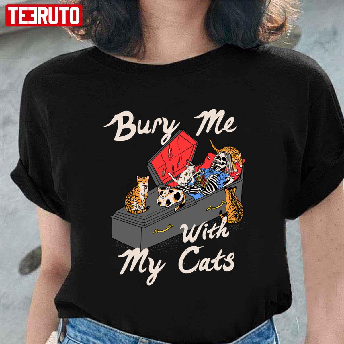 Bury Me With My Cats Unisex T-Shirt