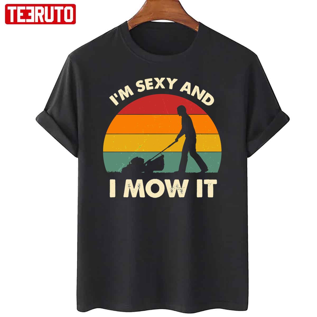 Im Sexy And I Mow It Vintage Unisex T Shirt Teeruto