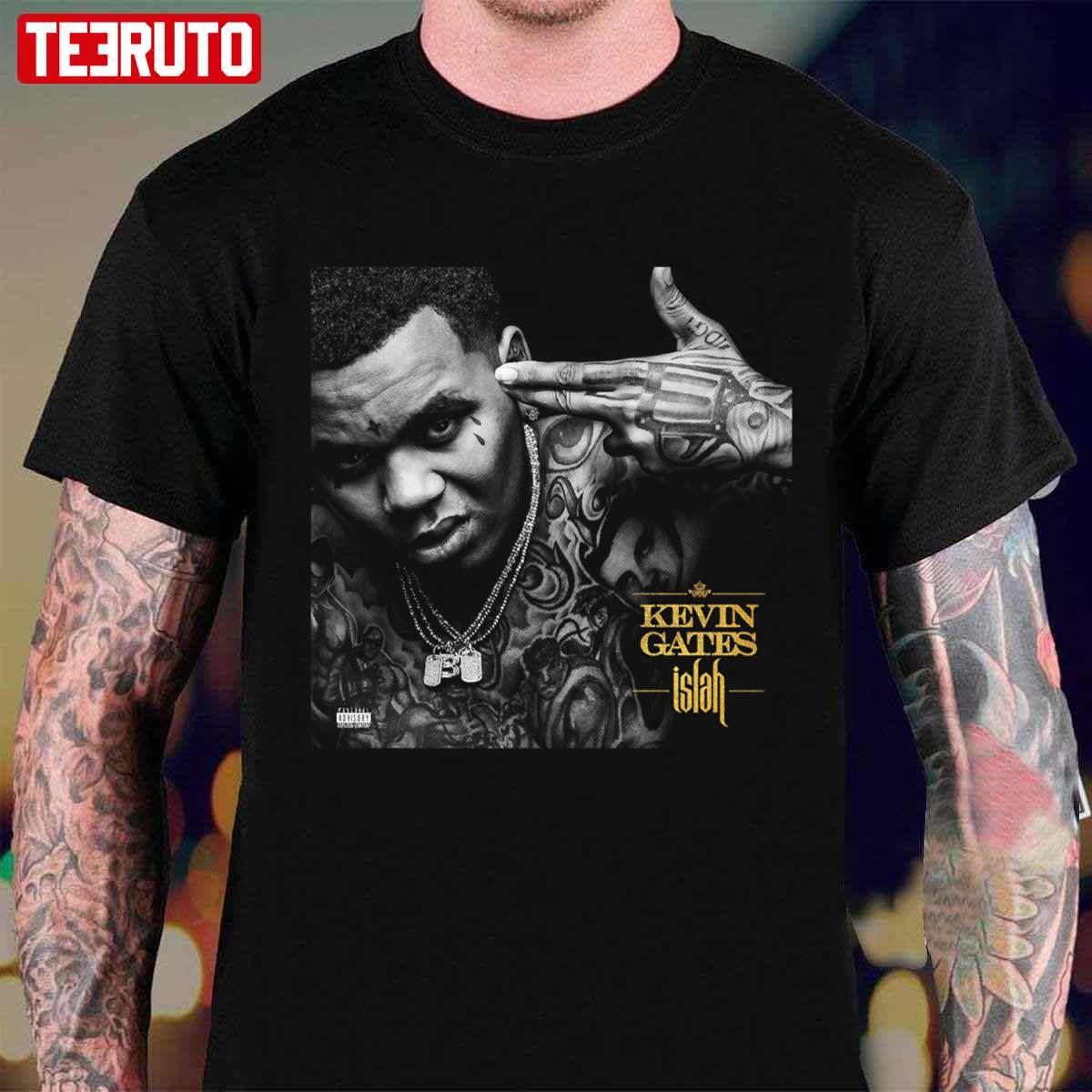 Islah Kevin Gates Rap Music Unisex T-Shirt