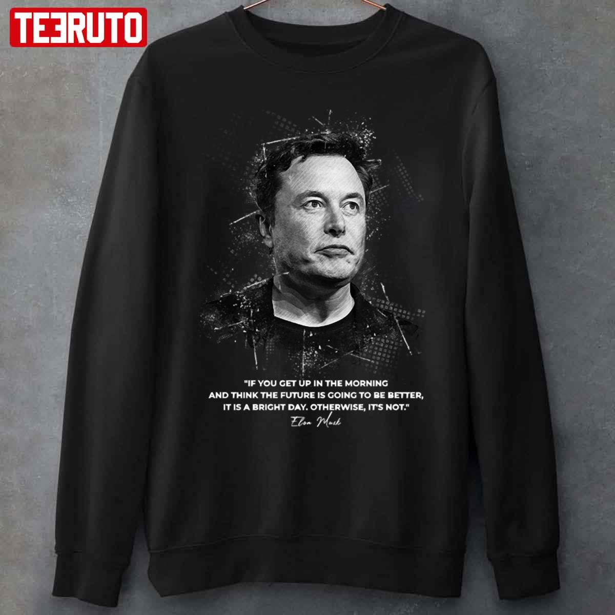 It's A Bright Day Elon Musk Art Unisex T-Shirt - Teeruto