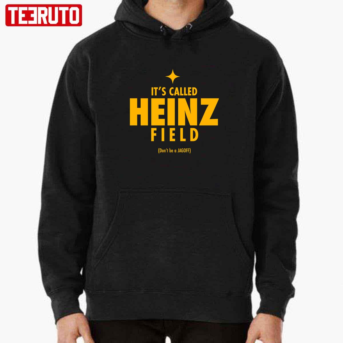 It's Called Heinz Field Don't Be A Jagoff Original Design Unisex T-Shirt -  Teeruto