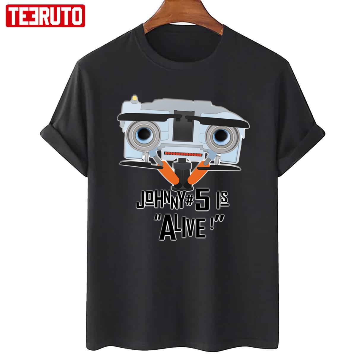 Johnny 5 Is Alive Unisex T-Shirt - Teeruto