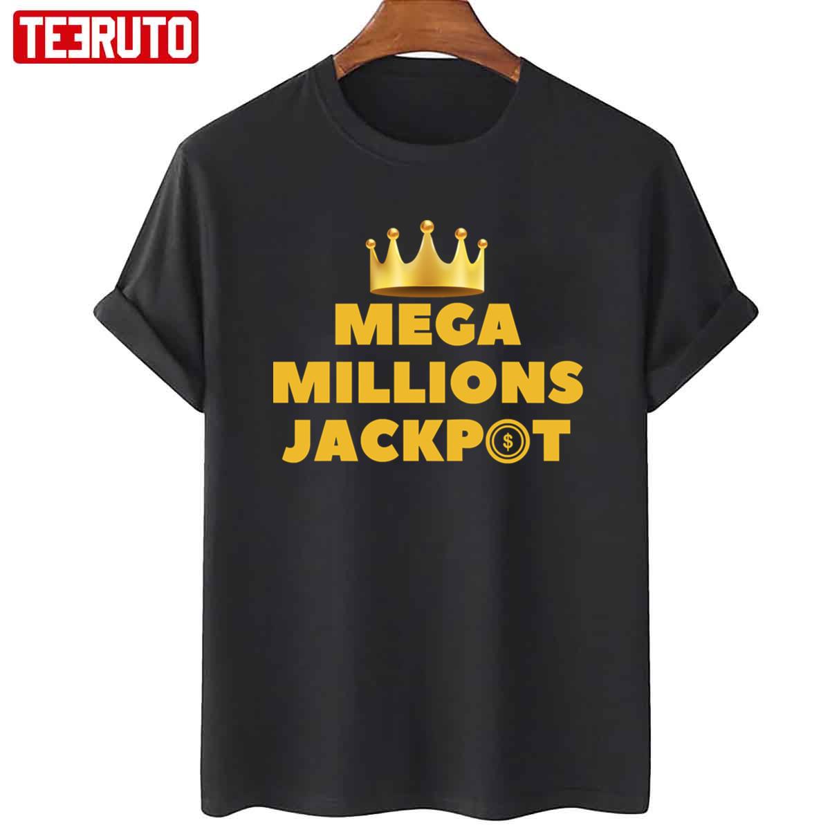 Mega Millions Jackpot 750 Mega Millions Jackpot Unisex T-Shirt