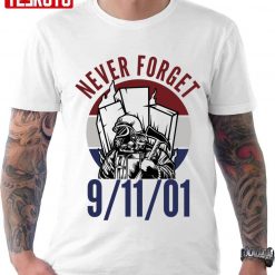 Never For Get 91101 Firefighter Unisex T-Shirt