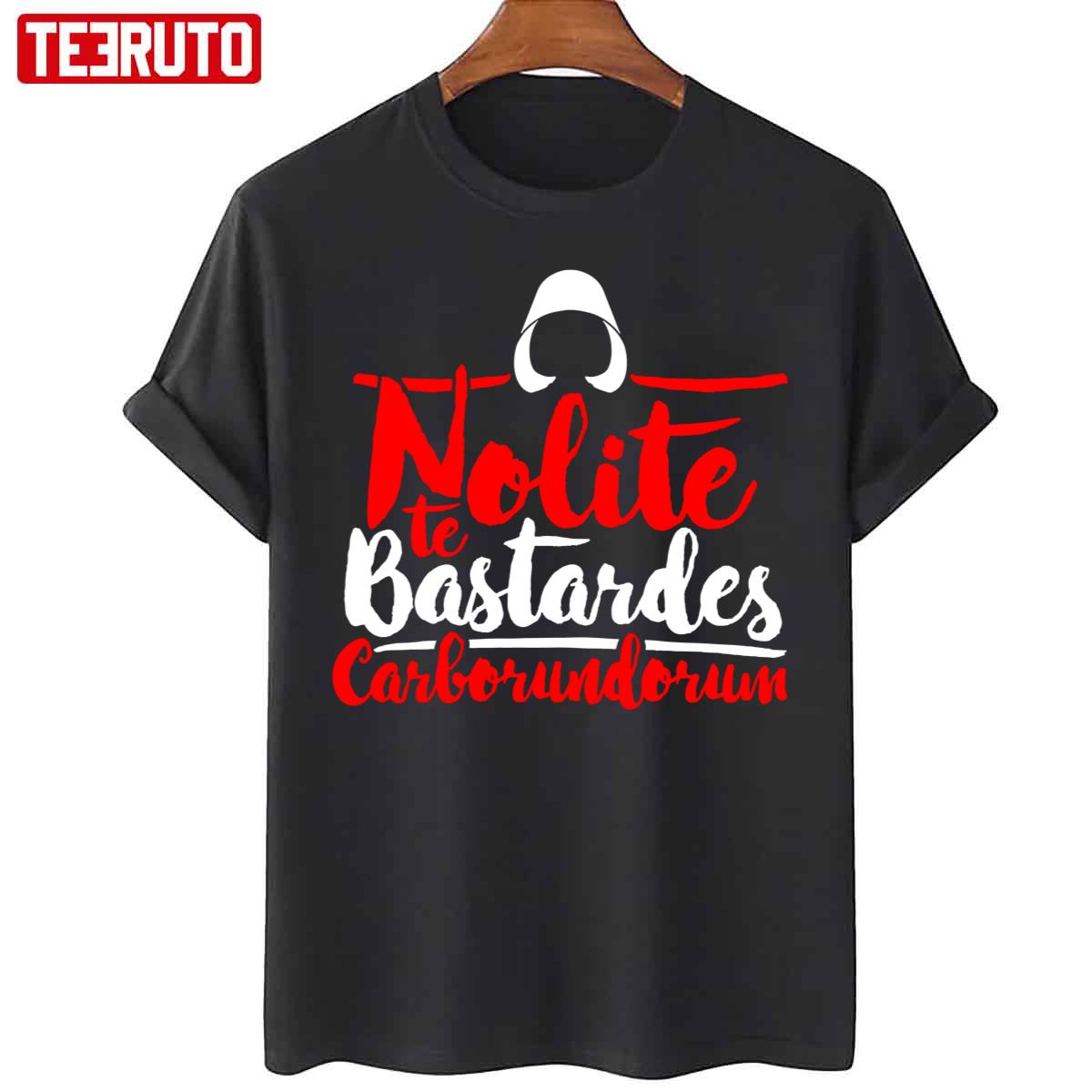 Nolite Te Bastardes Carborundorum The Handmaids Tale Unisex T-Shirt