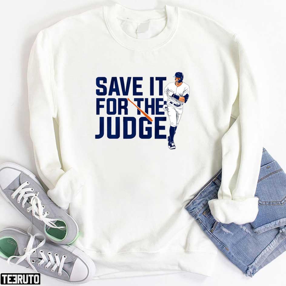 Save It For Judge Aaron Judge Baseball MLB Art Unisex T-Shirt