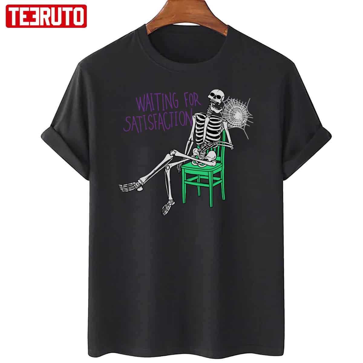 Still Waiting For Satisfaction Unisex T-Shirt