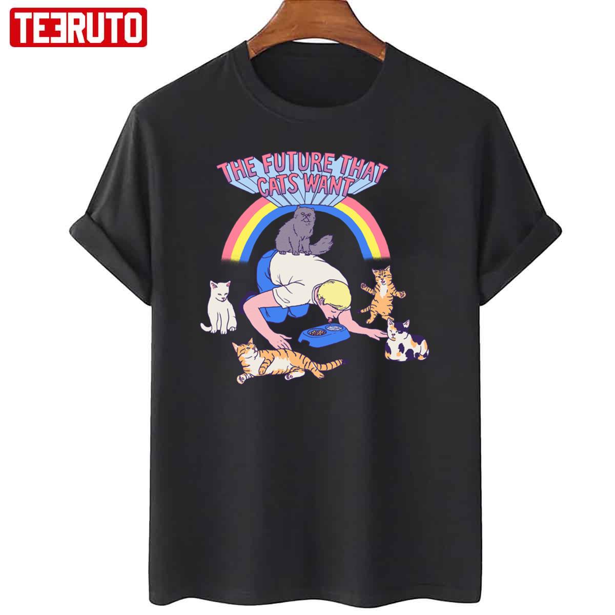 The Future That Cats Want Unisex T-Shirt