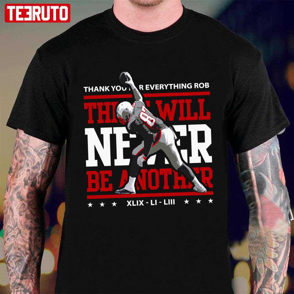 There Will Never Be Another Rob Gronkowski Gronk Unisex T-Shirt