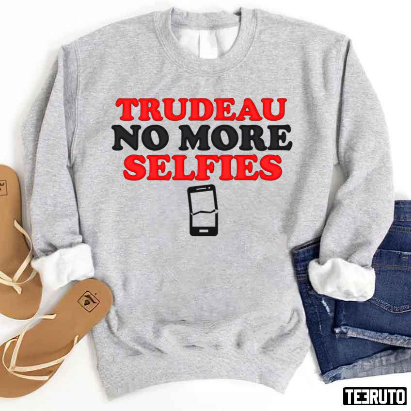 Trudeau Selfie No More Selfies Design Unisex Sweatshirt