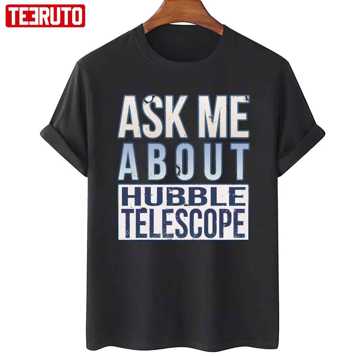 Vintage Ask Me About Hubble Telescope Unisex T-Shirt