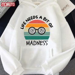 Vintage Life Needs A Bit Of Madness Funny Crazy Unisex Hoodie