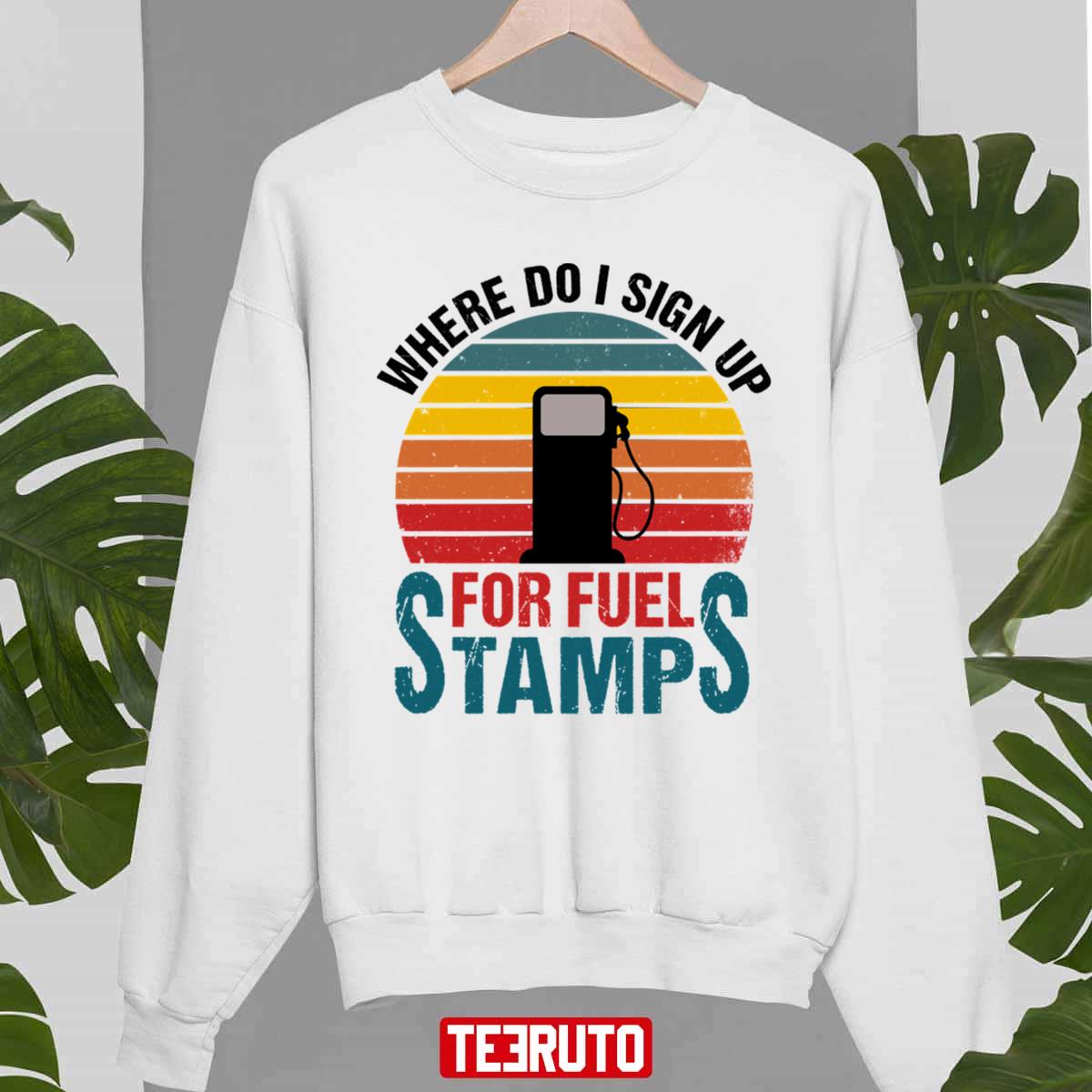 Vintage Where Do I Sign Up For Fuel Stamps Copy Unisex Sweatshirt